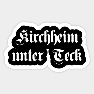 Kirchheim unter Teck written with gothic font Sticker